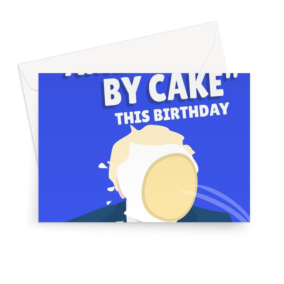 I Hope You Get Ambushed By Cake For Your Birthday Funny Boris Johnson Partygate scandal Partying Greeting Card