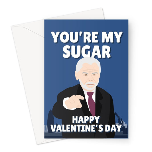 You're My Sugar Happy Valentine's Day Alan Sugar TV Funny Fan Boss Hired Fired Greeting Card