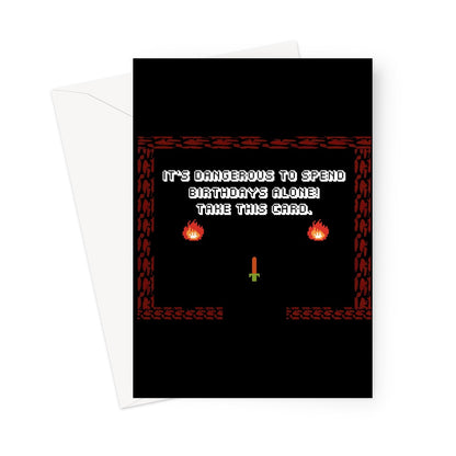 It's Dangerous to Spend Birthdays Alone, Take This Card - Gamer Collection - Retro 8 Bit Fan Love  Birthday Classic Greeting Card