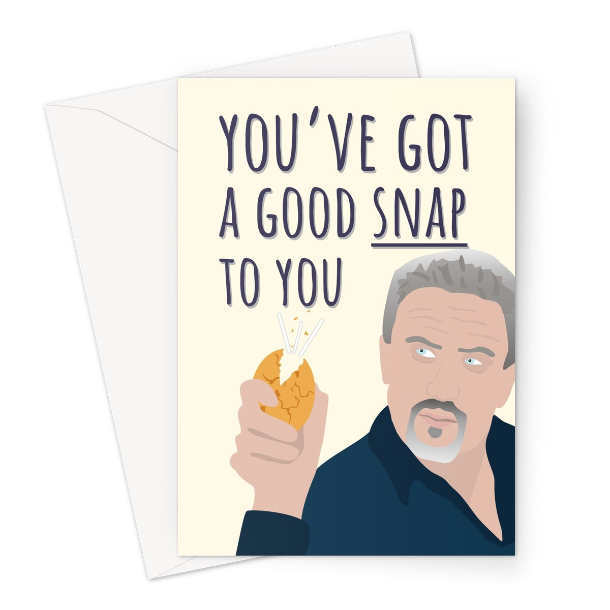 You've Got a Good Snap to You - Bake Off Paul Hollywood Fan Star Baker Funny Love Birthday Anniversary Biscuit Quote Tent TV Greeting Card