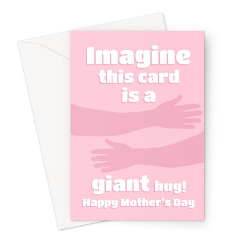 Imagine This Card is a Giant Hug Happy Mother's Day Miss You Love You Mum Mom Pandemic Stay Home Pink Greeting Card