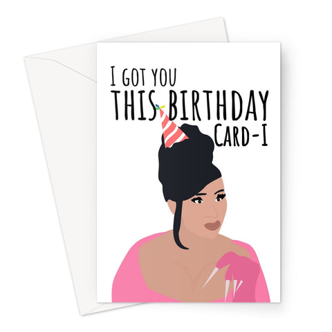 I Got You This Birthday Card-i Funny Music Fan Cardi B WAP Bday Gift Meme Celeb Greeting Card