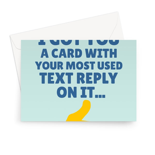 I Got You A Card With Your Most Used Text Reply On It Father's Day Thumbs Up Funny Dad Greeting Card
