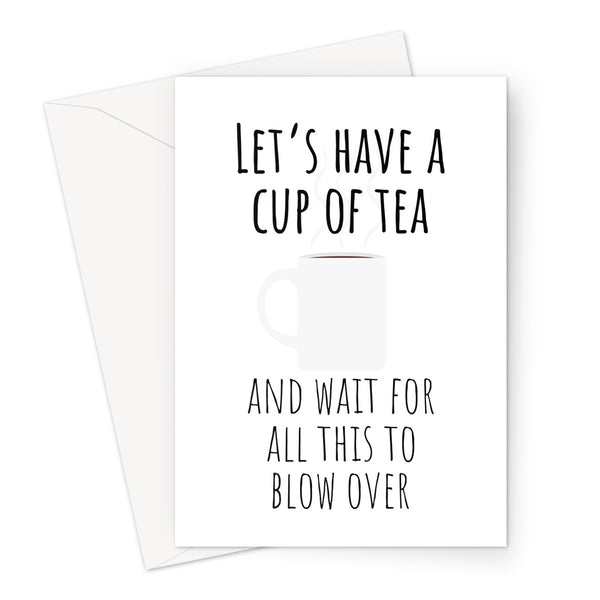 Let's Have A Cup of Tea and Wait For All This to Blow Over Funny Meme Shaun of the Dead Classic Social Distance Love Birthday Anniversary Mother's Day Greeting Card