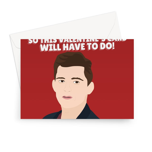 I Couldn't Get Tom Holland So This VALENTINE'S Card Will Have To Do Funny Celebrity  Greeting Card