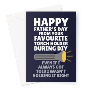 Happy Father's Day From Your Favourite Torch Holder Funny Childhood DIY Holding It Wrong Dad Greeting Card