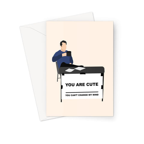 You are Cute You Can't Change My Mind Funny Meme Anniversary Valentines Day Love Greeting Card