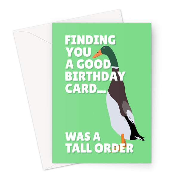 Finding You a Good Birthday Card... Was a Tall Order Funny Long Boi Duck Meme Pun Greeting Card