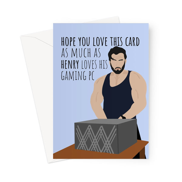 Hope You Love This Card As Much as Henry Loves His Gaming PC Funny Birthday Anniversary Friend Fancy Super Henry Cavill  Love Fan Greeting Card