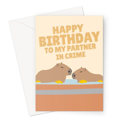 Happy Birthday To My Partner In Crime Capybara Animals Love Fan Nature Spa Bath Greeting Card