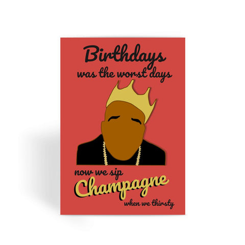 Biggie Smalls/Notorious B.I.G Birthday Card - 'Sip Champagne'