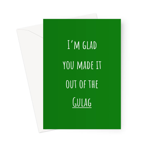 I'm Glad You Made It Out of The Gulag Custom Green Gamer  Greeting Card