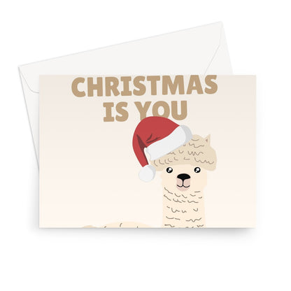 All I Want For Christmas Is You Alpaca Pun Animal Farm Love Hairy Llama Fan Cute Kawaii Greeting Card