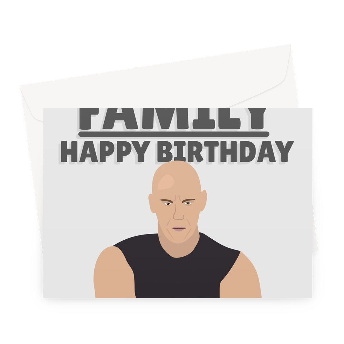 Vin Diesel The Greatest Gift is FAMILY Happy Birthday Funny Fan Fast Quote Meme Film Movie Greeting Card