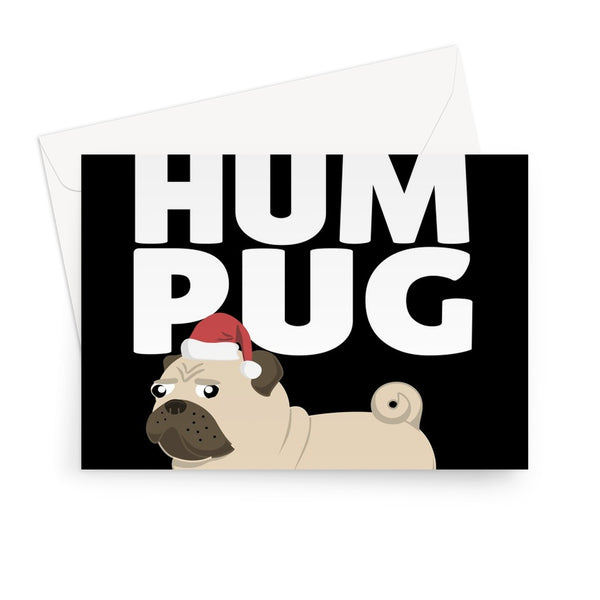 Bah Hum Pug Pet Cute Grumpy Anti Christmas Xmas Black From the Dog Humbug Humpug Greeting Card