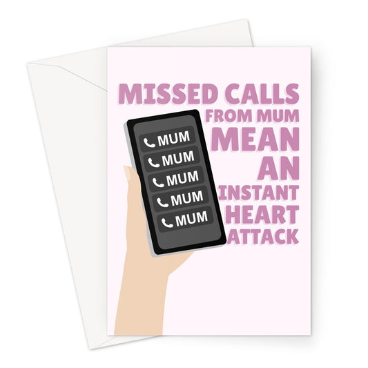 Missed Calls From Mum Mean An Instant Heart Attack Mother's Day Funny Meme Scary Birthday Greeting Card