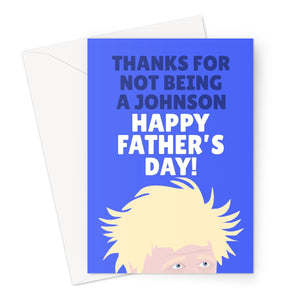 Thanks For Not Being a Johnson Happy Father's Day Funny Pun Boris Politics Tory Meme Dad Greeting Card