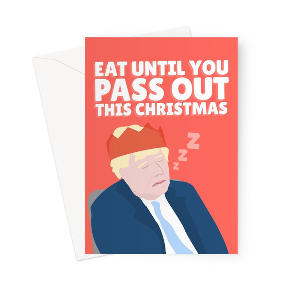 Eat Until You Pass Out This Christmas Boris Johnson COP26 Climate Asleep Tory Politics Funny Hat Dinner Greeting Card