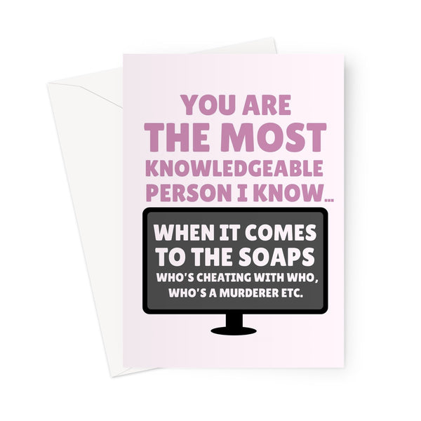 Most Knowledgeable Person When It Comes To The Soaps TV Fan Mother's Day Funny Celebrity Gossip Tele Mum Birthday Greeting Card