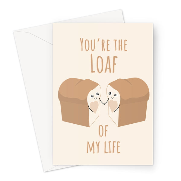 You're the Loaf of My Life Valentine's Day Punny Funny Kawaii Bread Love of My Life Love You Boyfriend Girlfriend Wife Husband Partner Greeting Card