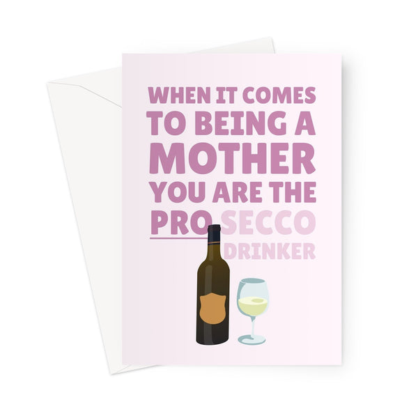 Mother You Are The Pro (Prosecco) Funny Alcohol Mother's Day Wine Fan Pun Mum Mom Greeting Card