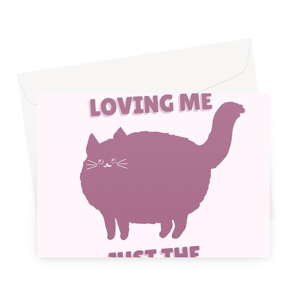 Thanks For Loving Me Just The Way I Am Valentine's Day Anniversary Fat Chubby Cute Cat Kitty Pink Greeting Card