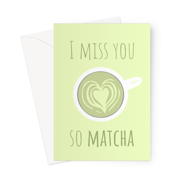 I Miss You So Matcha Funny Birthday Anniversary Pandemic Isolation Social Distance So Much Love Japan Green Tea Coffee Fan Greeting Card