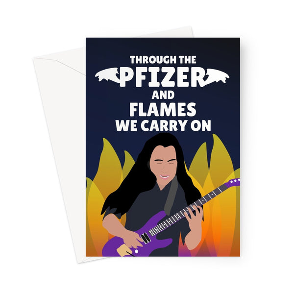Through the Pfizer and Flames We Carry On Funny Song Covid Vaccination Fire and Flames Dragonforce Birthday Anniversary Greeting Card