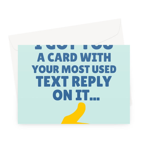 I Got You A Card With Your Most Used Text Reply On It Father's Day Thumbs Up Funny Dad Greeting Card