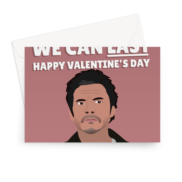 I Hope We Can Last Happy Valentine's Day Funny Pedro Pascal Fan Celebrity Actor TV Show Film Greeting Card