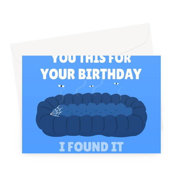 I Got You This For Your Birthday I Found It In The Street But It Should Be Fine... Funny Blue Couch Chair Sofa Meme Viral Video Greeting Card