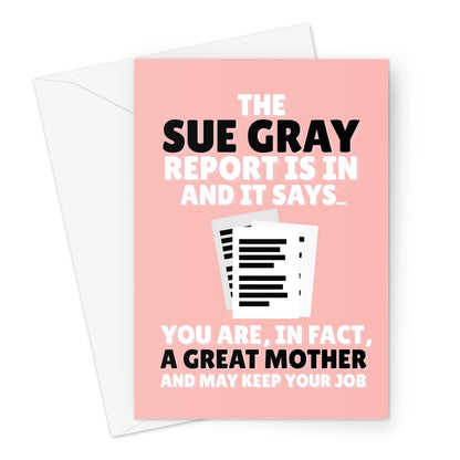 The Sue Gray Report Say You Are A Great Mother Funny Mother's Day News Politics Political Partygate Boris Johnson Tory Covid Greeting Card