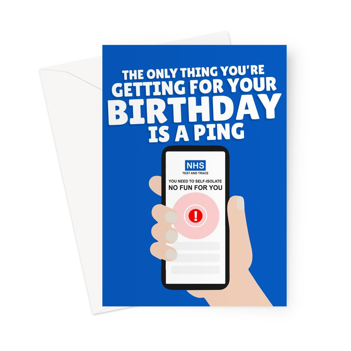 The Only Thing You're Getting For Your Birthday is a Ping Funny Covid NHS App Isolate Pandemic Pingdemic Pun Cheeky Greeting Card