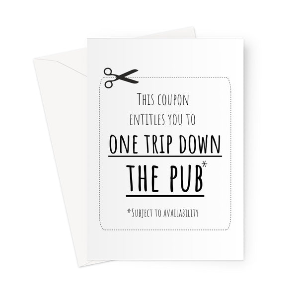 This Coupon Entitles You To One Trip Down The Pub Funny Dad Papa Birthday Father's Day Pint Beer Love Fan Greeting Card