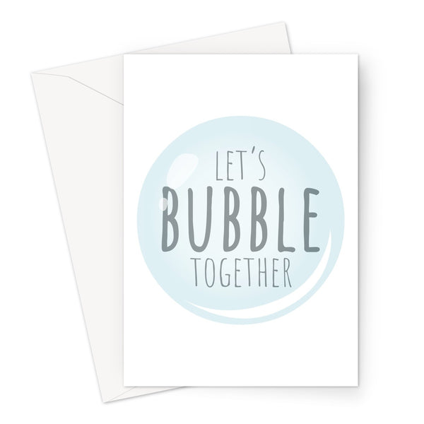 Let's Bubble Together - Birthday Anniversary Love Couples Miss You Corona Virus Pandemic Quarantine Support Bubble Lockdown  Greeting Card