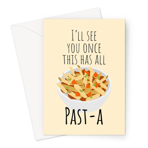 I'll See You Once This Has All Past - a Funny Birthday Mother's Day Food Pasta Panic Buying Quarantine Self Isolate Lock Down Miss You Greeting Card