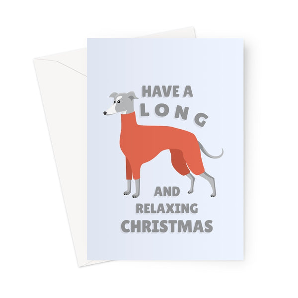 Have a Long and Relaxing Christmas Greyhound Dog Cute Jumper Punny Xmas Lurcher Whippet Love Fan Greeting Card