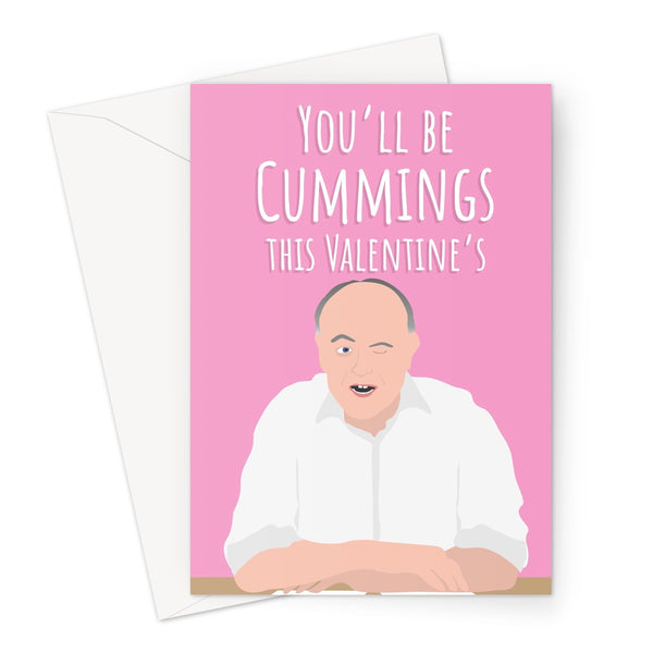 You'll Be Cummings This Valentine's Day Funny Rude Politics Political Dominic Cummings Tory Conservative Labour Boris Gross Barnard Castle Durham Funny Greeting Card