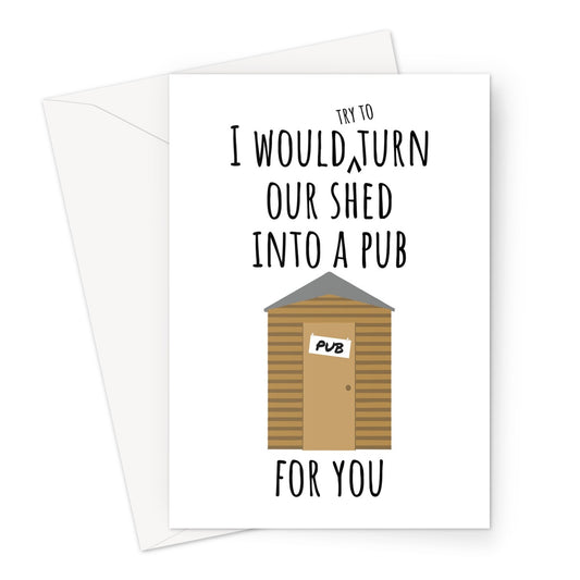 I Would (Try to) Turn Our Shed Into a Pub For You Pandemic Lockdown Easing Social Distance Viral Meme Garden Bar DIY Greeting Card