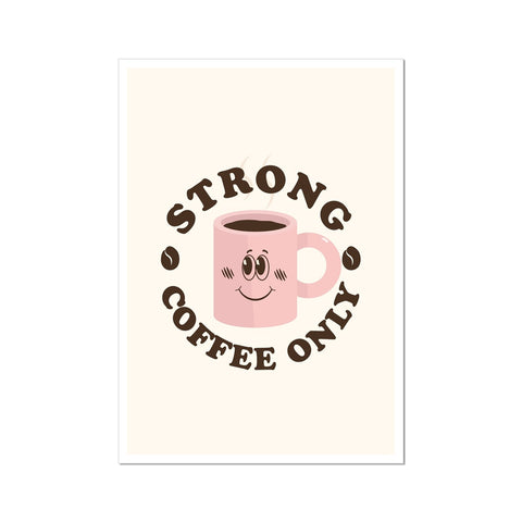 Strong Coffee Only - Vintage Cartoon Collection - Wall Art Print Office Home Guest House Minimalist Pastel Wall Art Poster