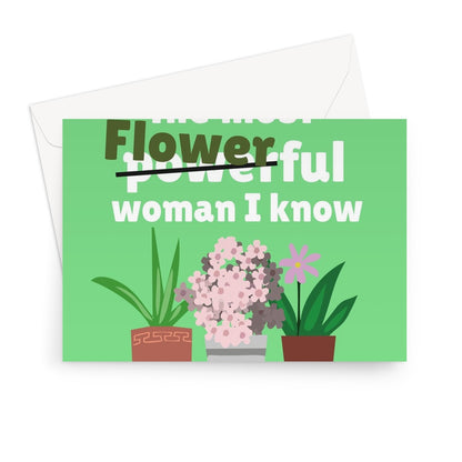 Most Flowerful Woman I Know Funny Plants Flowers Mother's Day Gardener Fan Nature Pun Love Birthday Greeting Card