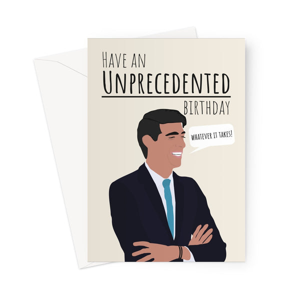 Have an Unprecedented Birthday (Whatever it Takes) Quote Rishi Sunak Politics Tory Birthday Anniversary Rude Funny Greeting Card