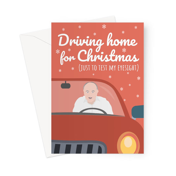 Driving Home For Christmas (Just to Test My Eyesight) - Christmas Xmas Festive Funny Boris Dominic Cummings Durham Castle Politics Fan Pun Tory Labour Song Greeting Card