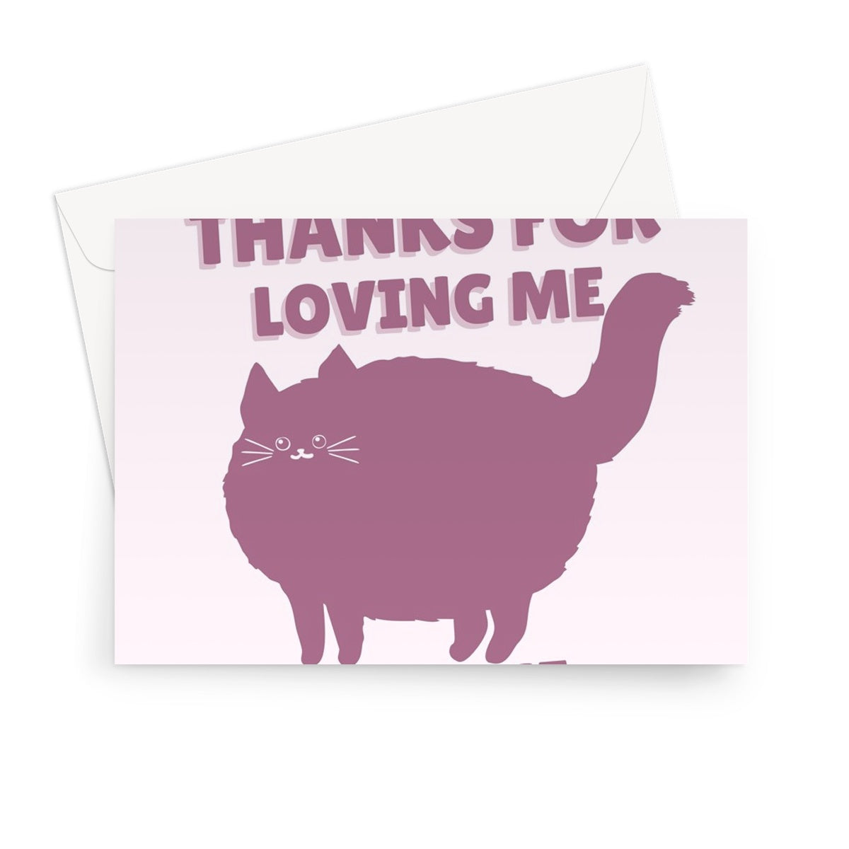 Mum, Thanks For Loving Me Just The Way I Am Mother's Day Birthday Cat Kitty Kitten Greeting Card