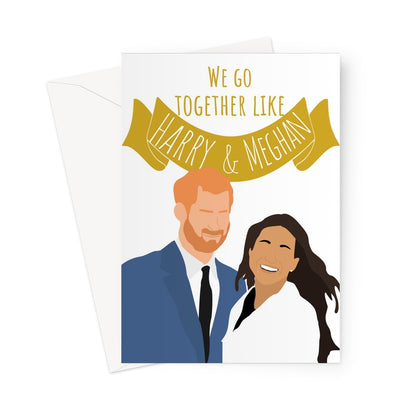 We Go Together Like Harry and Meghan Valentine's Day Birthday Anniversary Love Cute Prince Princess Markle Royal Greeting Card