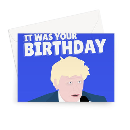 Nobody Warned Me It Was Your Birthday Boris Johnson Garden Party Tory Greeting Card