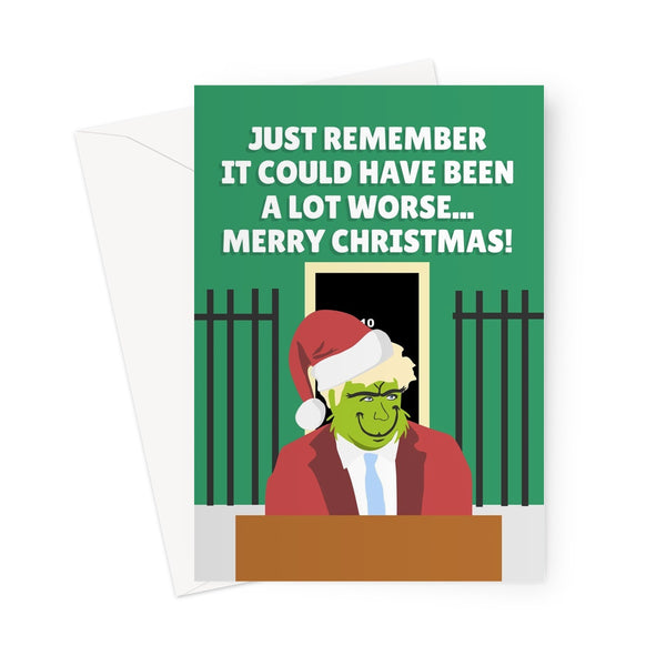 Just Remember Things Could Have Been A Lot Worse... Merry Christmas Boris Johnson Steal Xmas Funny Politics Rishi Sunak Prime Minister Greeting Card