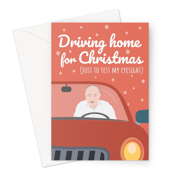 Driving Home For Christmas (Just to Test My Eyesight) - Christmas Xmas Festive Funny Boris Dominic Cummings Durham Castle Politics Fan Pun Tory Labour Song Greeting Card
