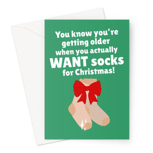 You Know You're Getting Older When You Actually Want Socks For Christmas Funny Gift Age Old Greeting Card