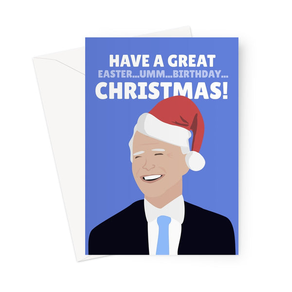 Have a Great (Easter...umm...Birthday...) Christmas! Joe Biden Confused Mistake Funny Silly Politics Meme Greeting Card